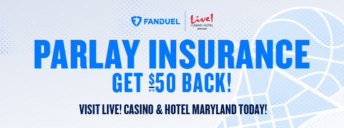 Graphic that says "Parlay Insurance, get $50 back! Visit Live Casino & Hotel Maryland Today!"